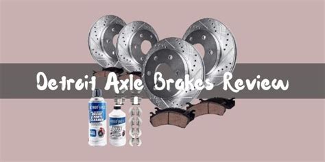 Detroit Axle Brakes Reviews .